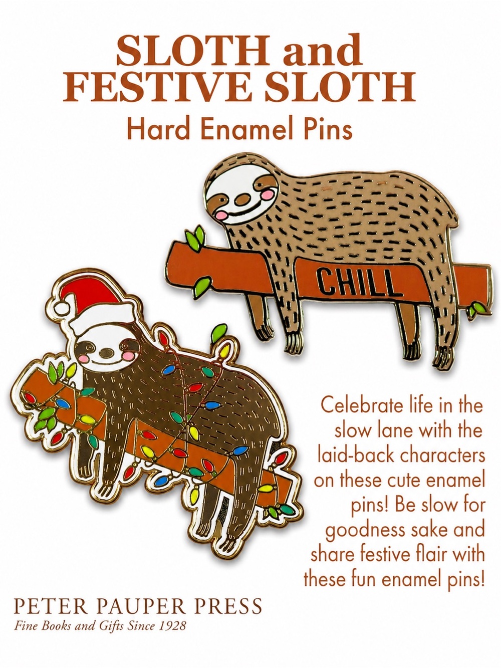 SLOTH and FESTIVE SLOTH Hard Enamel Pins